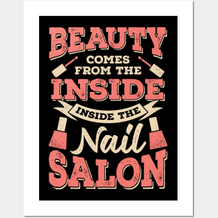 Beauty Comes From The Inside Inside The Nail Salon Posters and Art